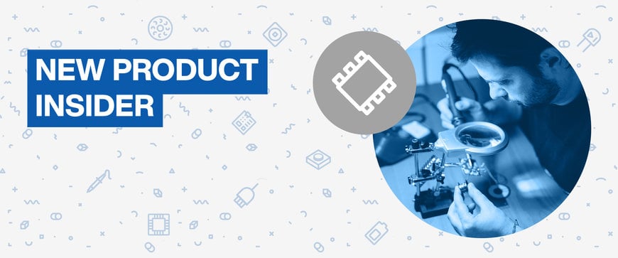 MOUSER ELECTRONICS NEW PRODUCT INSIDER